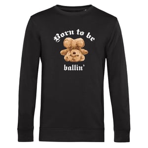 Ballin Est. 2013 Born to be sweater