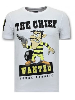 Local Fanatic T-shirt print the chief wanted